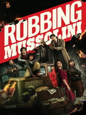 دانلود فیلم Robbing Mussolini