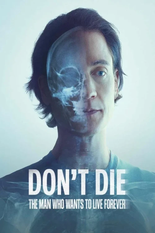 دانلود فیلم Don't Die: The Man Who Wants to Live Forever