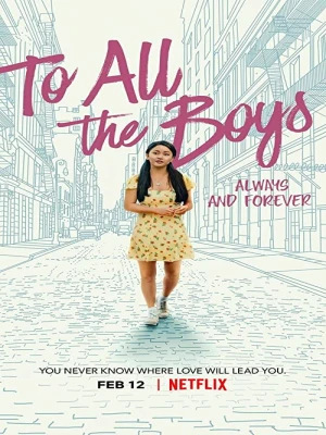 دانلود فیلم To All the Boys: Always and Forever