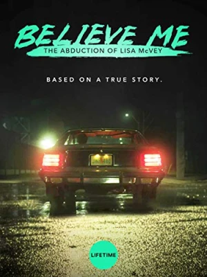 دانلود فیلم Believe Me: The Abduction of Lisa McVey
