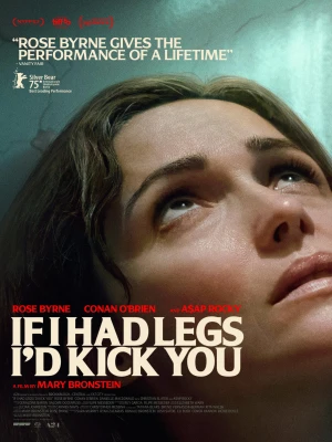 دانلود فیلم If I Had Legs I'd Kick You
