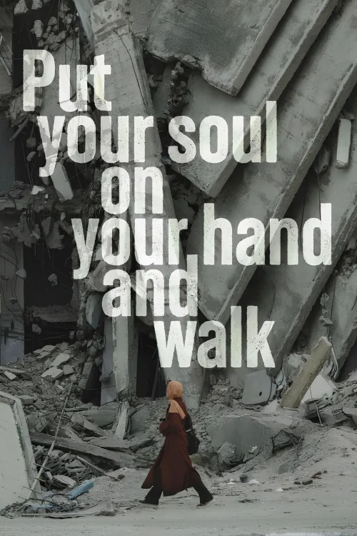 دانلود فیلم Put Your Soul on Your Hand and Walk