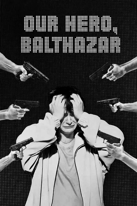 دانلود فیلم Our Hero Balthazar
